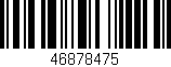 Código de barras (EAN, GTIN, SKU, ISBN): '46878475'