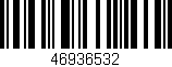 Código de barras (EAN, GTIN, SKU, ISBN): '46936532'