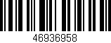 Código de barras (EAN, GTIN, SKU, ISBN): '46936958'