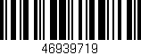 Código de barras (EAN, GTIN, SKU, ISBN): '46939719'