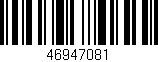 Código de barras (EAN, GTIN, SKU, ISBN): '46947081'