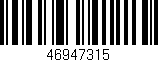 Código de barras (EAN, GTIN, SKU, ISBN): '46947315'