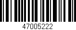 Código de barras (EAN, GTIN, SKU, ISBN): '47005222'