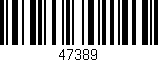Código de barras (EAN, GTIN, SKU, ISBN): '47389'