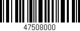 Código de barras (EAN, GTIN, SKU, ISBN): '47508000'