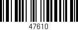 Código de barras (EAN, GTIN, SKU, ISBN): '47610'