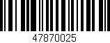 Código de barras (EAN, GTIN, SKU, ISBN): '47870025'