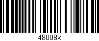 Código de barras (EAN, GTIN, SKU, ISBN): '48008k'