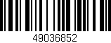 Código de barras (EAN, GTIN, SKU, ISBN): '49036852'