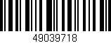 Código de barras (EAN, GTIN, SKU, ISBN): '49039718'