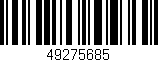 Código de barras (EAN, GTIN, SKU, ISBN): '49275685'