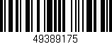 Código de barras (EAN, GTIN, SKU, ISBN): '49389175'