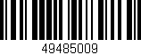 Código de barras (EAN, GTIN, SKU, ISBN): '49485009'