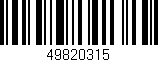 Código de barras (EAN, GTIN, SKU, ISBN): '49820315'