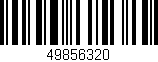 Código de barras (EAN, GTIN, SKU, ISBN): '49856320'