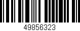 Código de barras (EAN, GTIN, SKU, ISBN): '49856323'