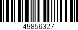Código de barras (EAN, GTIN, SKU, ISBN): '49856327'