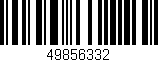 Código de barras (EAN, GTIN, SKU, ISBN): '49856332'
