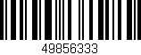 Código de barras (EAN, GTIN, SKU, ISBN): '49856333'