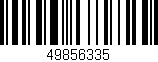 Código de barras (EAN, GTIN, SKU, ISBN): '49856335'