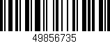 Código de barras (EAN, GTIN, SKU, ISBN): '49856735'