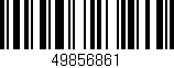 Código de barras (EAN, GTIN, SKU, ISBN): '49856861'