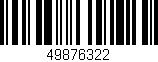 Código de barras (EAN, GTIN, SKU, ISBN): '49876322'