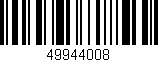 Código de barras (EAN, GTIN, SKU, ISBN): '49944008'