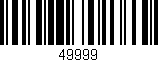 Código de barras (EAN, GTIN, SKU, ISBN): '49999'