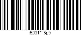 Código de barras (EAN, GTIN, SKU, ISBN): '50011-5pc'
