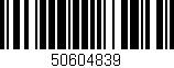 Código de barras (EAN, GTIN, SKU, ISBN): '50604839'