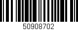 Código de barras (EAN, GTIN, SKU, ISBN): '50908702'