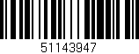 Código de barras (EAN, GTIN, SKU, ISBN): '51143947'