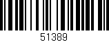 Código de barras (EAN, GTIN, SKU, ISBN): '51389'