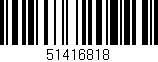 Código de barras (EAN, GTIN, SKU, ISBN): '51416818'