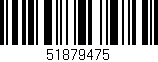 Código de barras (EAN, GTIN, SKU, ISBN): '51879475'