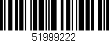 Código de barras (EAN, GTIN, SKU, ISBN): '51999222'