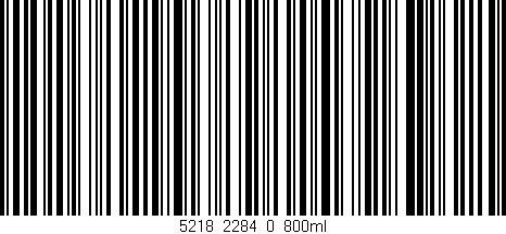 Código de barras (EAN, GTIN, SKU, ISBN): '5218_2284_0_800ml'