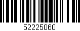 Código de barras (EAN, GTIN, SKU, ISBN): '52225060'