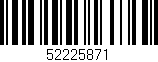 Código de barras (EAN, GTIN, SKU, ISBN): '52225871'