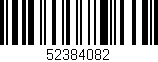 Código de barras (EAN, GTIN, SKU, ISBN): '52384082'