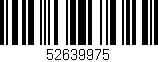 Código de barras (EAN, GTIN, SKU, ISBN): '52639975'