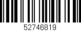 Código de barras (EAN, GTIN, SKU, ISBN): '52746819'
