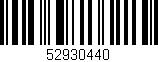 Código de barras (EAN, GTIN, SKU, ISBN): '52930440'