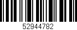 Código de barras (EAN, GTIN, SKU, ISBN): '52944782'