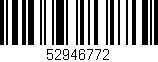 Código de barras (EAN, GTIN, SKU, ISBN): '52946772'