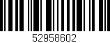 Código de barras (EAN, GTIN, SKU, ISBN): '52958602'