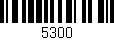Código de barras (EAN, GTIN, SKU, ISBN): '5300'