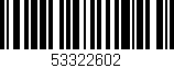 Código de barras (EAN, GTIN, SKU, ISBN): '53322602'