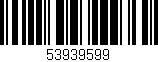 Código de barras (EAN, GTIN, SKU, ISBN): '53939599'